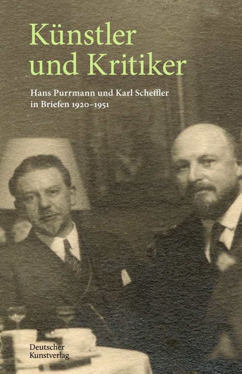 Künstler und Kritiker. Hans Purrmann und Karl Scheffler in Briefen 1920–1951